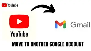 How to Transfer Youtube channel to Another Google Account or Gmail