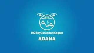 Gökyüzünden Keşfet - Adana