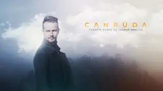 Canrüda - Cennete Düşen İlk Yağmur Damlası (Official Video Klip) 2018