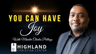 YOU CAN HAVE JOY | MINISTER CHARLES PULLINGS