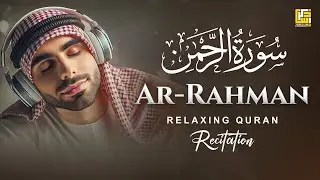 Most Relaxing Recitation of Surah Ar-Rahman (سورة الرحمن) | Zikrullah TV