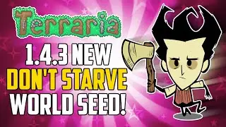 Terraria 1.4.3 DON'T STARVE new WORLD SEED!