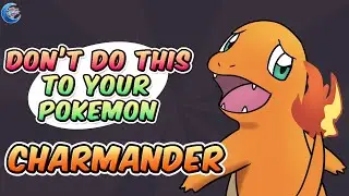 Don't do this to your Pokemon | Charmander
