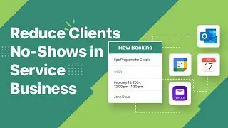 How to Reduce Clients No-Shows in a Service/Appointment Booking Business