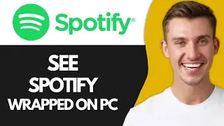 How to See Spotify Wrapped on PC or Desktop (Full Guide)