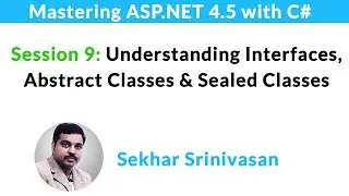 #9: Understanding Interfaces in C# | Abstract Classes in C# | Sealed Classes in C# with Demos