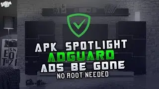 APK Spotlight - AdGuard - Ads Be Gone With The Best Ad Blocker - NO ROOT NEEDED - ITS APK TIME