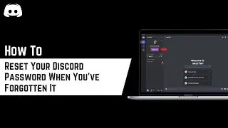 Resetting Your Discord Password When You've Forgotten It (Change Discord Password)