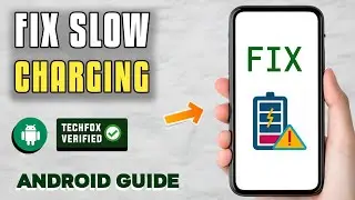 How to Fix a Slow Charging Android Phone - Full Guide