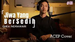 GHEA INDRAWARI - JIWA YANG BERSEDIH | Acep Cover