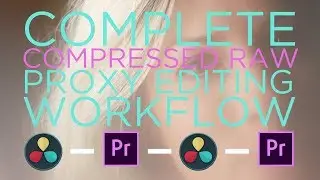 Complete Ursa Mini Compressed RAW Proxy Editing Workflow - Davinci Resolve, Premiere Pro Tutorial