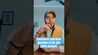 Salesforce interview question of the day with answer 