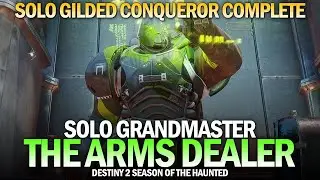 Solo Grandmaster Nightfall The Arms Dealer (Solo Gilded Conqueror Complete) [Destiny 2]