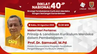 DIKLAT NASIONAL 40JP Kemerdekaan #1: Prinsip dan Landasan Kurikulum Merdeka dalam Pembelajaran