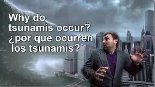 por que ocurren los tsunamis - Why do tsunamis occur?