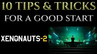10 TIPS & TRICKS For A Good Start XENONAUTS 2 Guide Tutorial