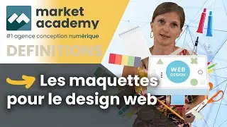 Les Maquettes : étape essentielle de la conception Web Design -  Définition DIGITAL - Market Academy