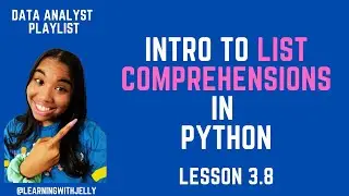 Data Analyst for Beginners Lesson 3.8 - Intro to List Comprehensions in Python