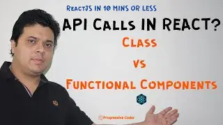 React Making API Calls | Functional vs Class Components | ReactJS in 10 Mins or Less |