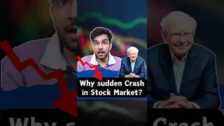 Why sudden crash in Stock Market? 