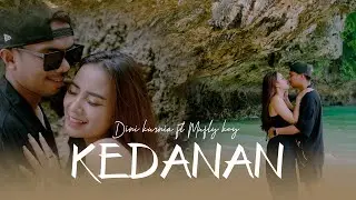 Dini Kurnia feat. Mufly Key - KEDANAN (Official Music Video)