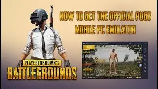 How to Get the Official PUBG Mobile Emulator For PC.