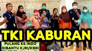 TKI KABURAN YG INGIN PROSES PULANG KE INDONESIA BISA DIBANTU KJRI/KBRI EXIT MANDIRI MURAH