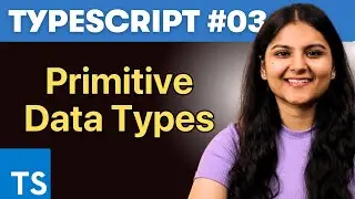 Primitive Data Types in Typescript - Typescript Tutorial 03