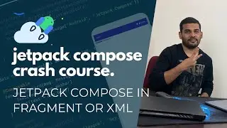Jetpack Compose in Fragment or XML - #7 Jetpack Compose Crash Course