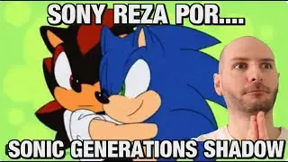 SONY REZA POR SONIC GENERATIONS X SHADOW EN EL STATE OF PLAY - Sasel