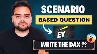 EY: Scenario based question on DAX | Must Watch 😲