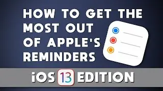 How to get the most out of Apple's Reminders: iOS 13 Edition