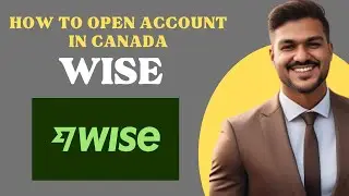 How to open WISE account in CANADA l Double Z