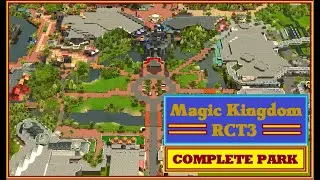 MAGIC KINGDOM COMPLETE PARK!!!- Roller Coaster Tycoon 3 Recreation