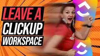How to Leave a ClickUp Workspace!!! (It's REALLY Simple)