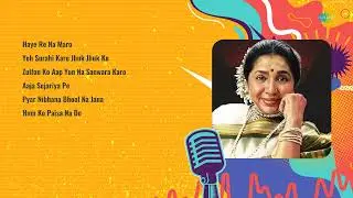 Asha Bhosle Classic Songs | Haye Re Na Maro | Yeh Surahi Kare | Zulf Ko Aap Yun | Aaja Sejariya | HD