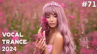🔊 VOCAL TRANCE MIX 2024 🔶 March 🔶 Episode 71