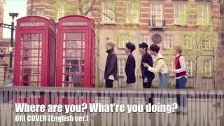 비에이피 (B.A.P) - 어디니? 뭐하니? (Where are you? What are you doing?) Eng ver. [URI COVER]