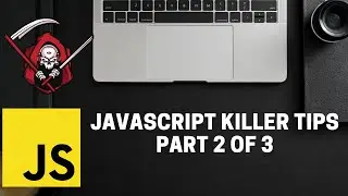 Learn JavaScript Killer Tips Part 2 of 3