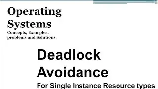 Deadlock handling methods: Deadlock avoidance for single instance resource types