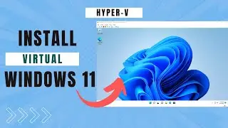 How to Create Free Virtual Machine on Hyper-V with Free Windows 11?