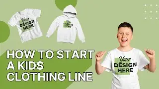 How to Start a Kids Clothing Line | Awkward Styles Print on Demand [2023]