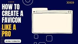 How to Create a Favicon for a Website From Scratch