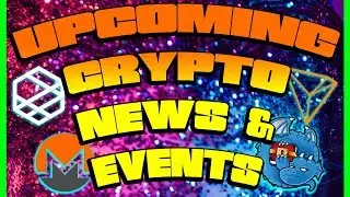 Cryptocurrency News & Events To Watch For - March & April