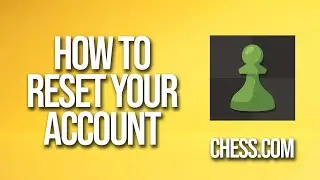 How To Reset Your Account Chess.com Tutorial