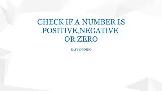 Python Program To Check If a Number is Positive,Negative or zero||Python Programs