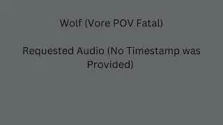 (Requested) Wolf Vore POV Fatal