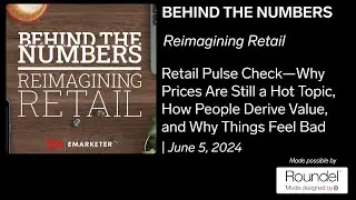Reimagining Retail: Retail Pulse Check—Why Prices Are Still a Hot Topic | Jun 5, 2024