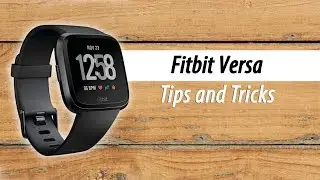 Fitbit Versa (Lite) Tips and Tricks