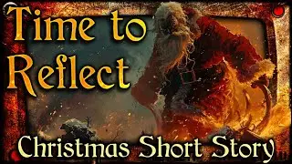 He's done being nice 🎙️ "Time to Reflect" 🎙️ Christmas Short Story